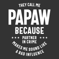 Mens They Call Me Papaw Because Partner In Crime - Dad & Grandpa Birth | Teevron