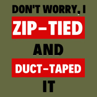 Don't Worry I Zip Tied And Duct Taped It Long Sleeve Tee | Teevron