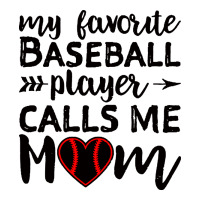 womens my favorite baseball player calls me mom | Teevron