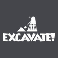 Excavate Funny Long Sleeve Tee | Teevron