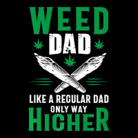 Weed Dad Le.ga.li.ze Ma.riju.a.na Pot Weed Gift   T Shirt Long Sleeve Tee | Teevron