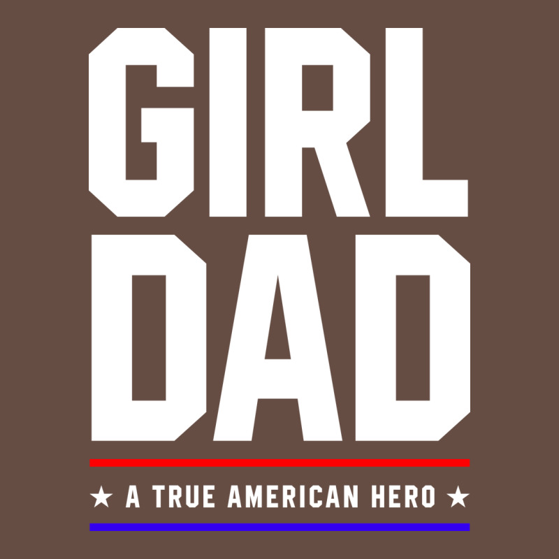 Girl Dad A True American Hero - Fathers Day Gift Long Sleeve Tee by artisFamous | Teevron