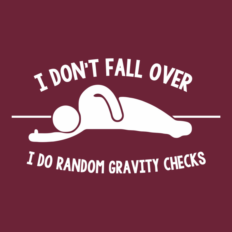 I Don't Fall Over I Do Random Gravity Checks Long Sleeve Tee by artisFamous | Teevron