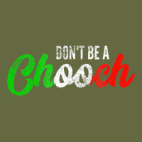 Don't Be A Chooch  Funny Italian Slang Dad Joke Gift Shirt Long Sleeve Tee | Teevron