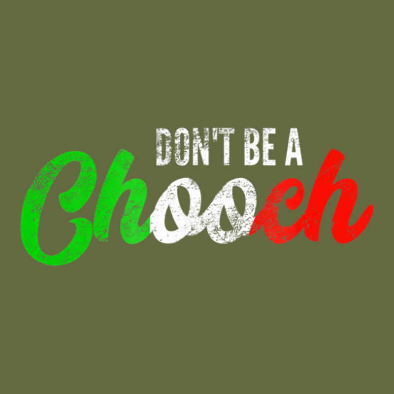 Don't Be A Chooch  Funny Italian Slang Dad Joke Gift Shirt Long Sleeve Tee by artisFamous | Teevron