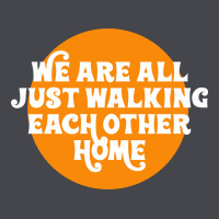 We Are All Just Walking Each Other Home Long Sleeve Tee | Teevron