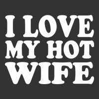 i love my hot wife | Teevron
