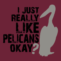 I Just Really Like Pelicans Okay Long Sleeve Tee | Teevron