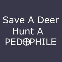Save A Deer   Hunt A Pedophil Long Sleeve Tee | Teevron