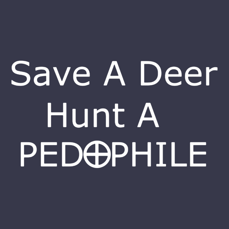Save A Deer   Hunt A Pedophil Long Sleeve Tee by artisFamous | Teevron