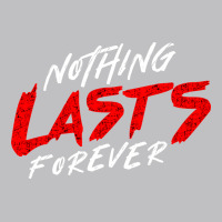 Nothing Lasts Forever Long Sleeve Tee | Teevron