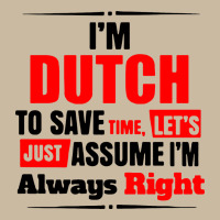 I'm Dutch To Save Time Let's Just Assume I'm Alway Long Sleeve Tee | Teevron