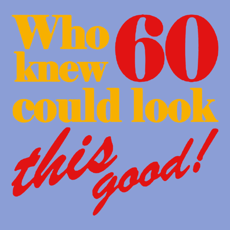 Funny 60th Birthday This Good Long Sleeve Tee by artisFamous | Teevron