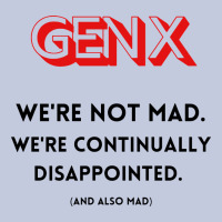 Genx Were Not Mad Long Sleeve Tee | Teevron