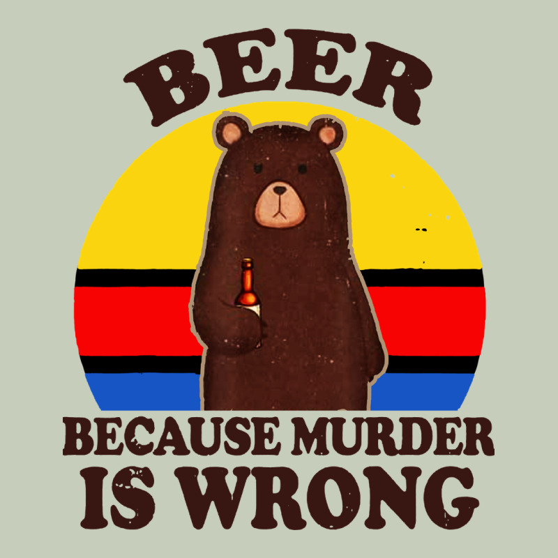 Funny Beer Because Murder Is Wrong For Drinking Men Lover Long Sleeve Tee by artisFamous | Teevron