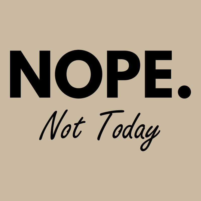 Nope Not Today Long Sleeve Tee by artisFamous | Teevron
