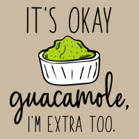 Its Okay Guacamole Im Extra Too Long Sleeve Tee | Teevron