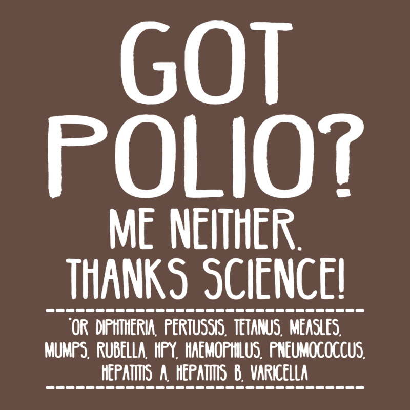 Got Polio Me Neither Thanks Science Long Sleeve Tee by artisFamous | Teevron