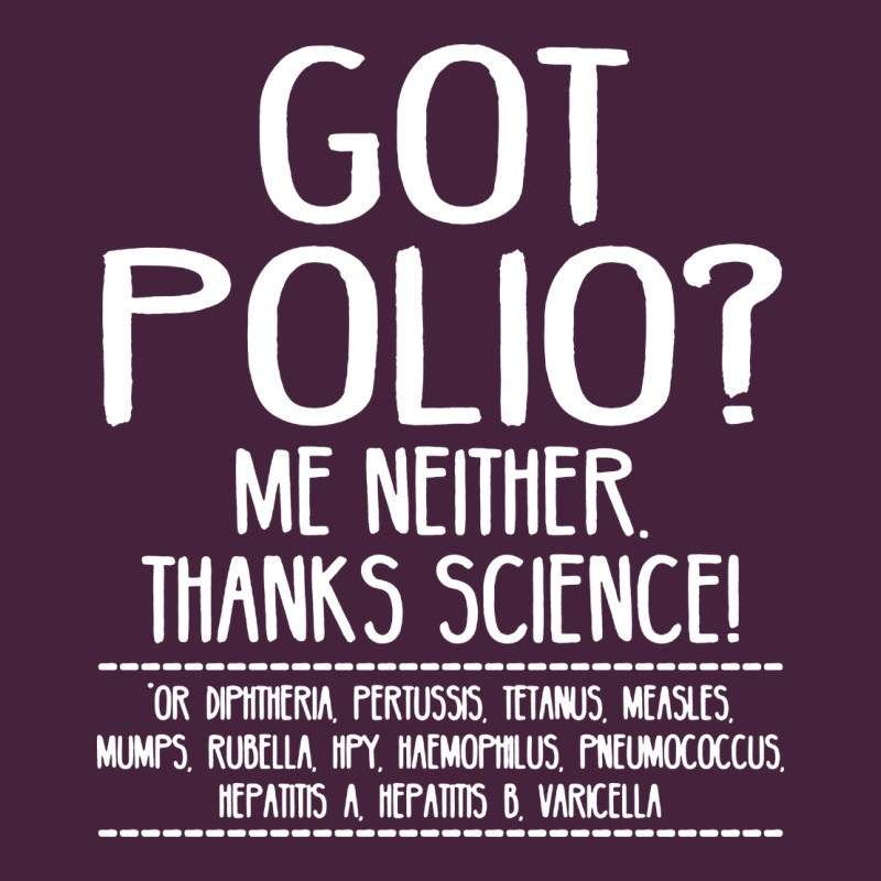 Got Polio Me Neither Thanks Science Long Sleeve Tee by artisFamous | Teevron