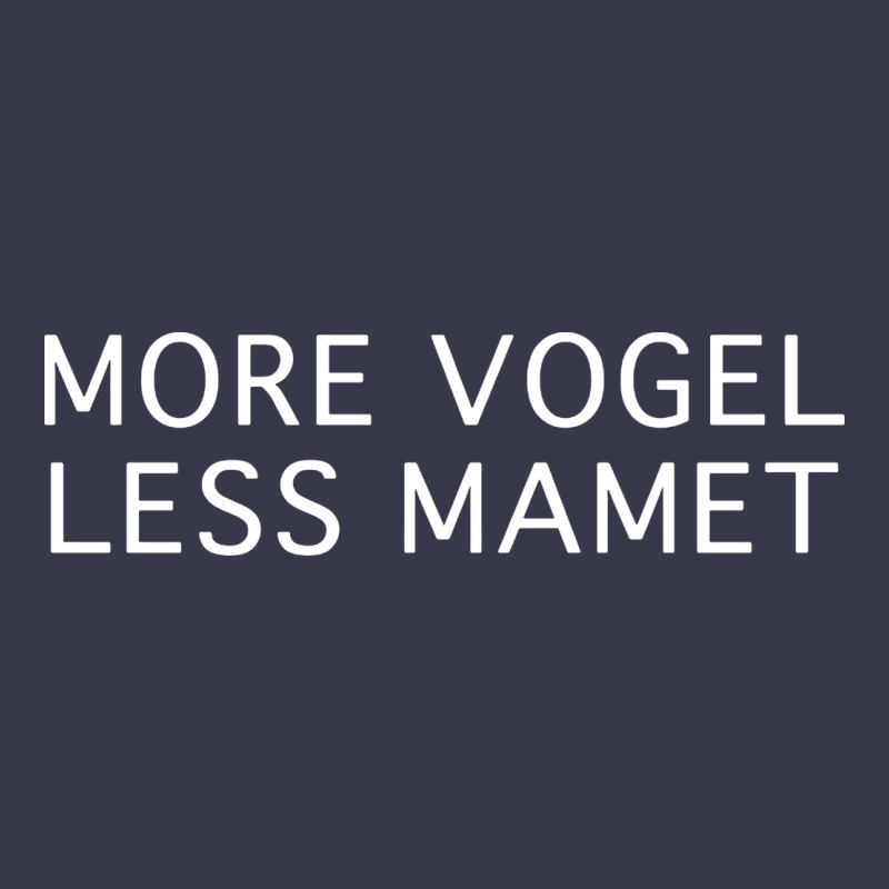 More Vogel Less Mamet Long Sleeve Tee by artisFamous | Teevron