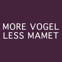 More Vogel Less Mamet Long Sleeve Tee | Teevron