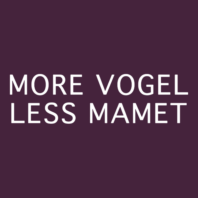 More Vogel Less Mamet Long Sleeve Tee by artisFamous | Teevron