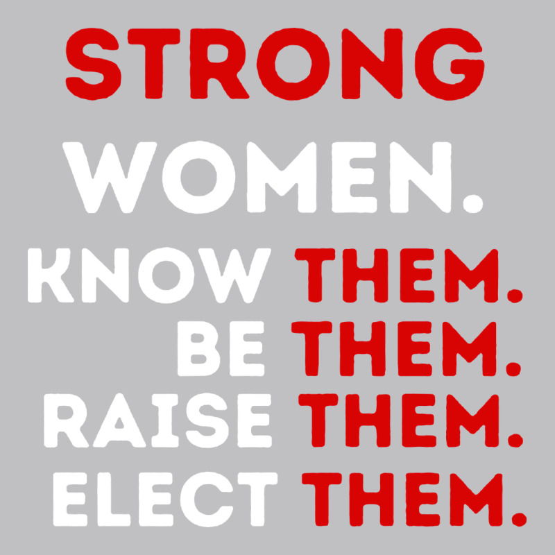 Strong Women Know Them Be Them Long Sleeve Tee by artisFamous | Teevron