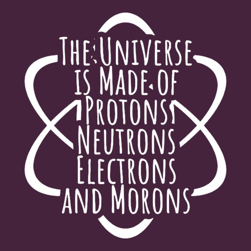 Funny Science Geek Universe Is Made Of Morons White Long Sleeve Tee by artisFamous | Teevron