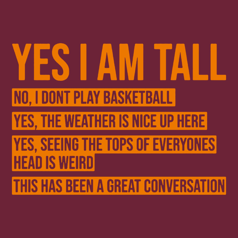 Yes I Am Tall Long Sleeve Tee by artisFamous | Teevron