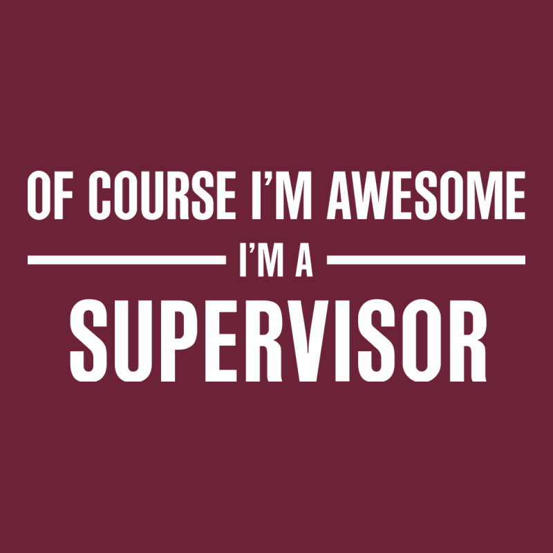 I'm Awesome I'm A Supervisor Long Sleeve Tee by artisFamous | Teevron