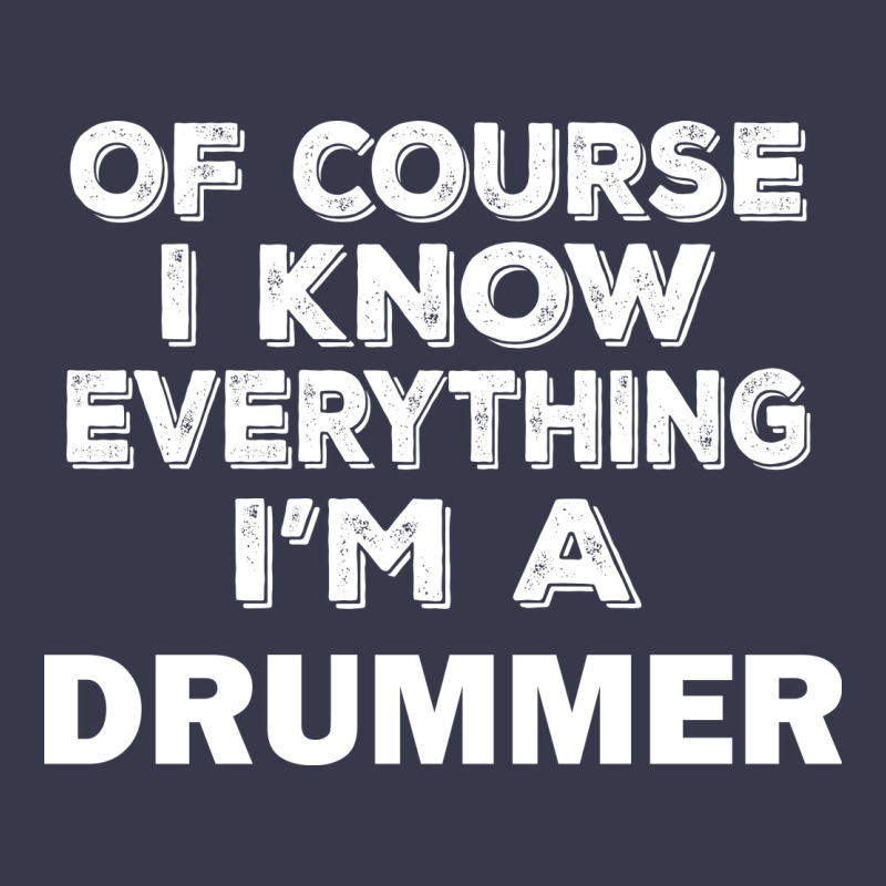 I Know Everything I'm A Drummer Long Sleeve Tee by artisFamous | Teevron