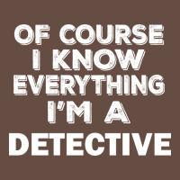 I Know Everything I'm A Detective Long Sleeve Tee | Teevron