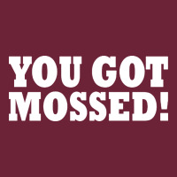 You Got Mossed Long Sleeve Tee | Teevron