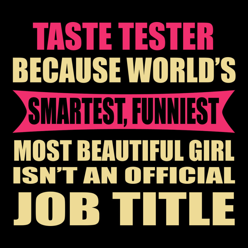 Taste Tester Funniest Isn't A Jobtitle Long Sleeve Tee by artisFamous | Teevron