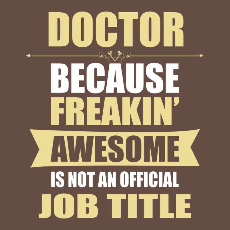 Doctor Because Freakin' Awesome Isn't A Job Title Long Sleeve Tee by artisFamous | Teevron
