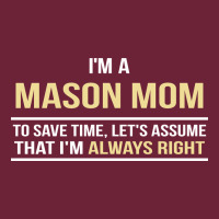 I'm A Mason Mom, I'm Always Right. Mother's Day Gift Long Sleeve Tee | Teevron