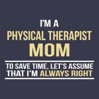 I'm A Physical Therapist Mom, I'm Always Right Long Sleeve Tee | Teevron
