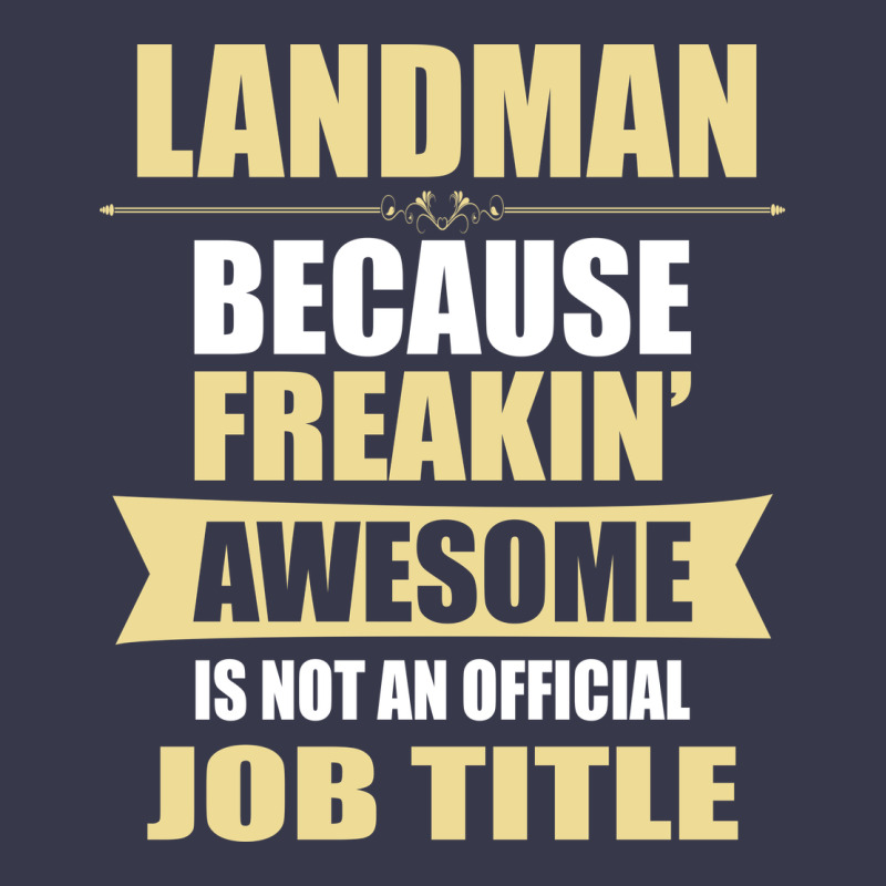 Landman Because Freakin' Awesome Isn't A Job Title Long Sleeve Tee by artisFamous | Teevron