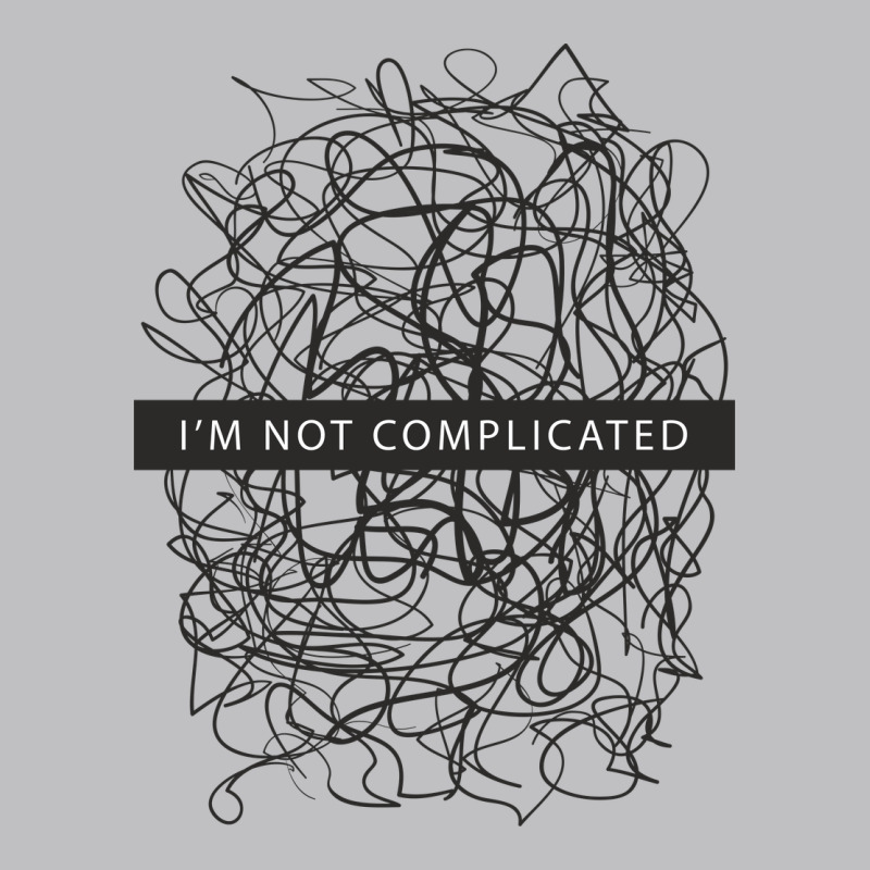 ı'm Not Complicated Long Sleeve Tee by artisFamous | Teevron