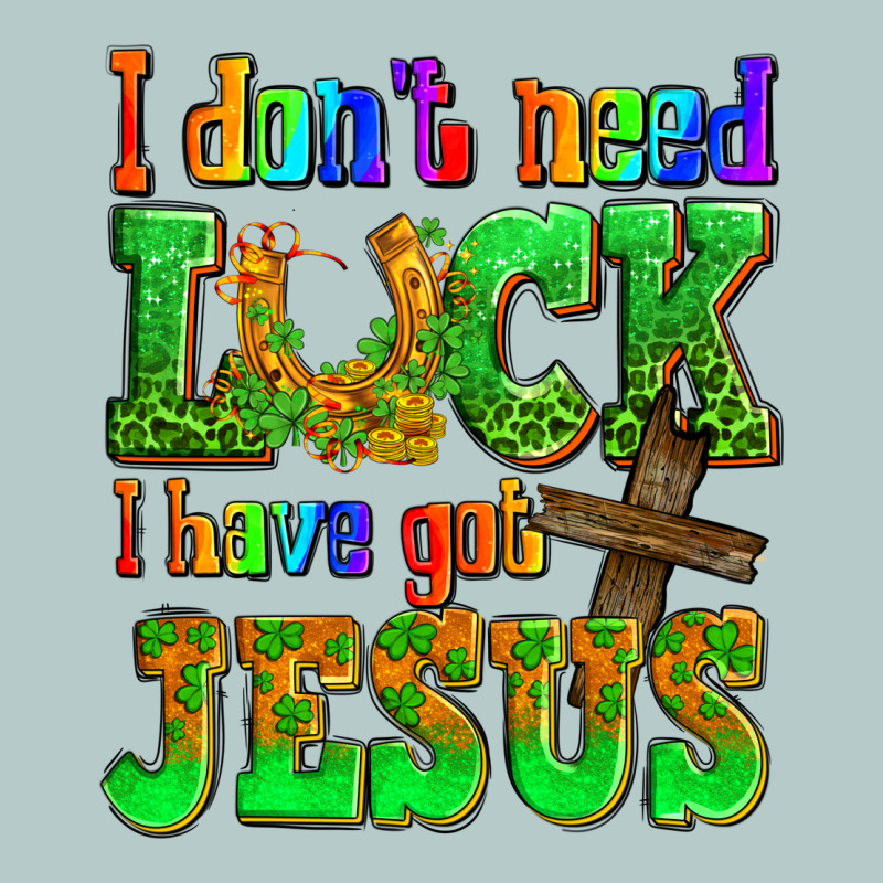 St. Patrick's I Dont Need Luck I Have Got Jesus Heavy Core Tee by OliviaCreatesArt | Teevron