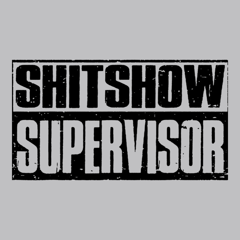 Shitshow Supervisor Long Sleeve Tee by DesigneFamous | Teevron