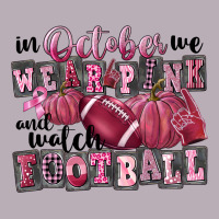 In October We Wear Pink And Watch Football Vintage Tee | Teevron