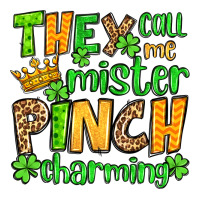 St. Patrick's They call me mister pinch charming | Teevron
