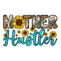 mother hustler | Teevron