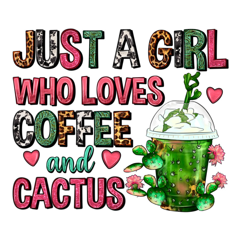 Just A Girl Who Loves Coffee And Cactus Frappe Premium Tee by FaDigitalArtStudio | Teevron
