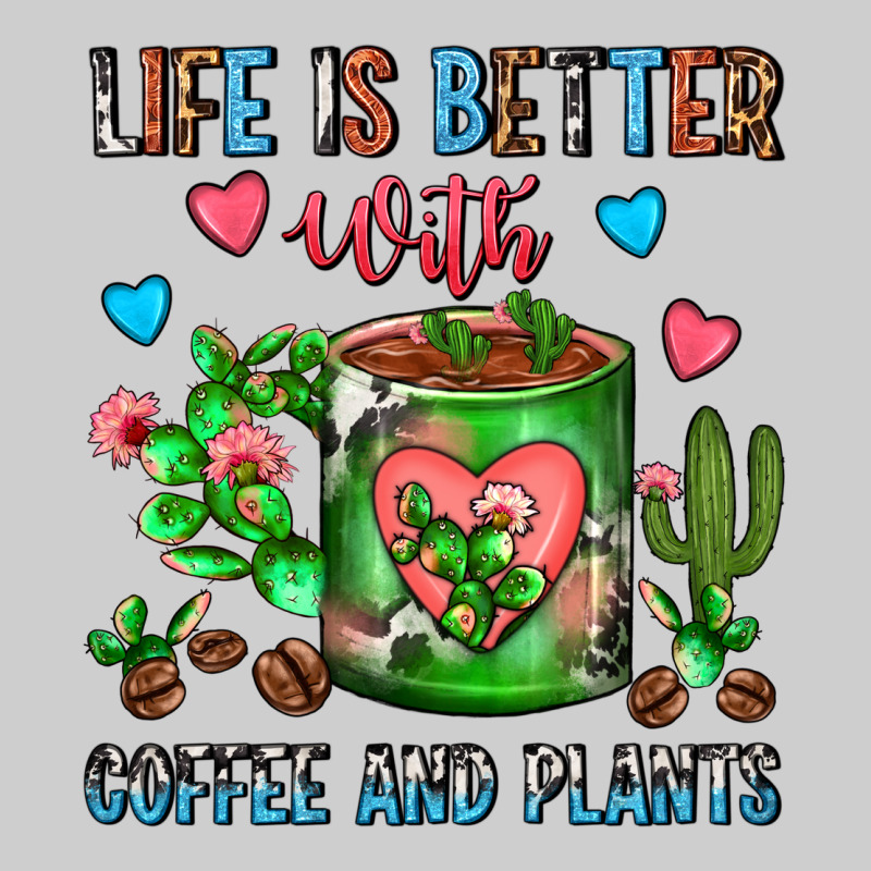 Life Is Better With Coffee And Plants Cactus Coffe Premium Tee by FaDigitalArtStudio | Teevron