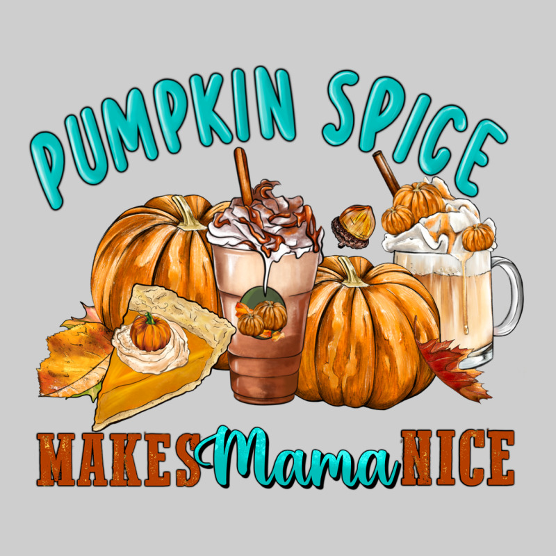 Pumpkin Spice Make Mama Nice Premium Tee by FaDigitalArtStudio | Teevron