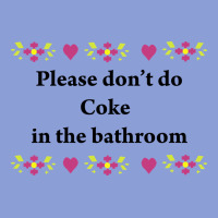 Please Don't Do Coke In The Bathroom Long Sleeve Tee | Teevron