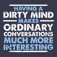Having A Dirty Mind Makes Ordinary Conversations Much More Interesting Long Sleeve Tee | Teevron