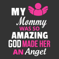 my mommy was amazing god made her an angel | Teevron